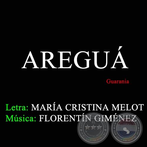 AREGUÁ - Letra: MARÍA CRISTINA MELOT 